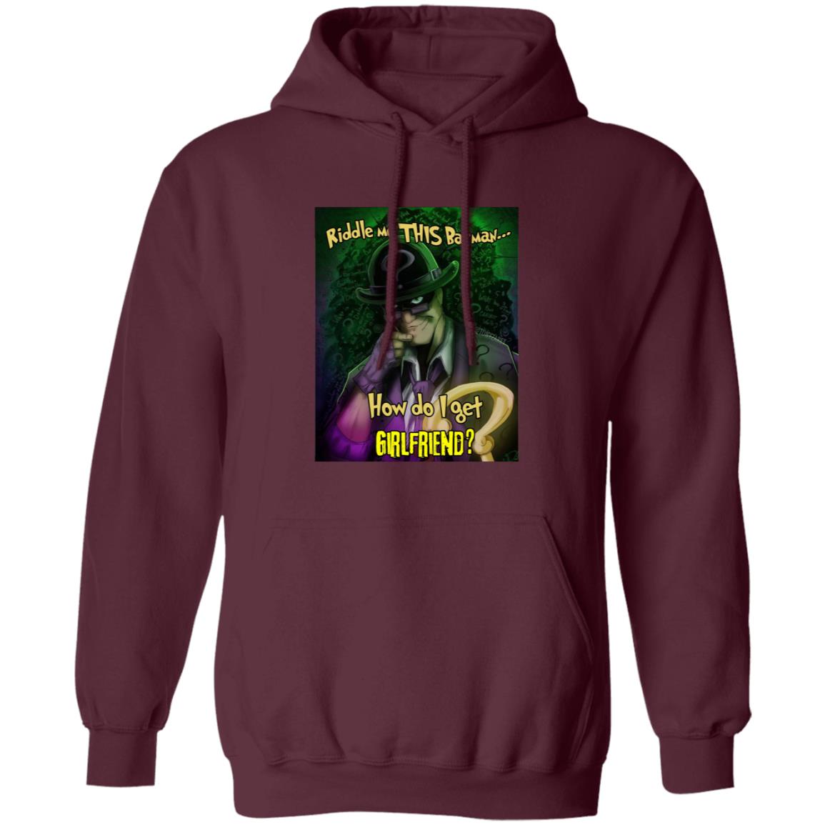 Riddle Me This Batman How Do I Get Girlfriend Shirt Riddle Me This Batman How Do I Get Girlfriend Shirt