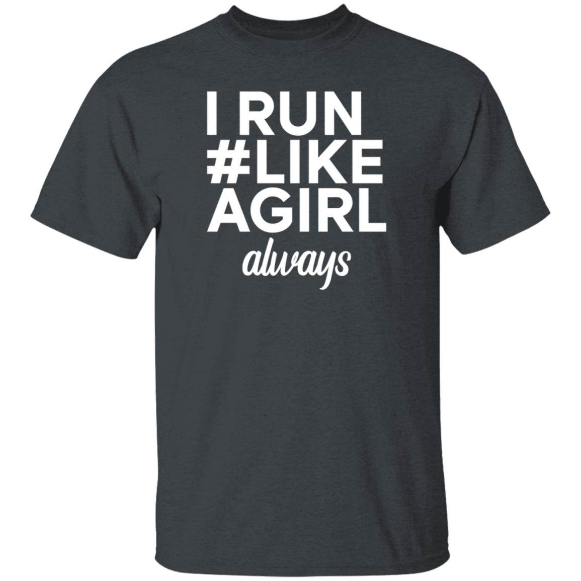 Linn I Run #Like Agirl Always Shirt Linneathecake Linn I Run #Like Agirl Always Shirt Linneathecake