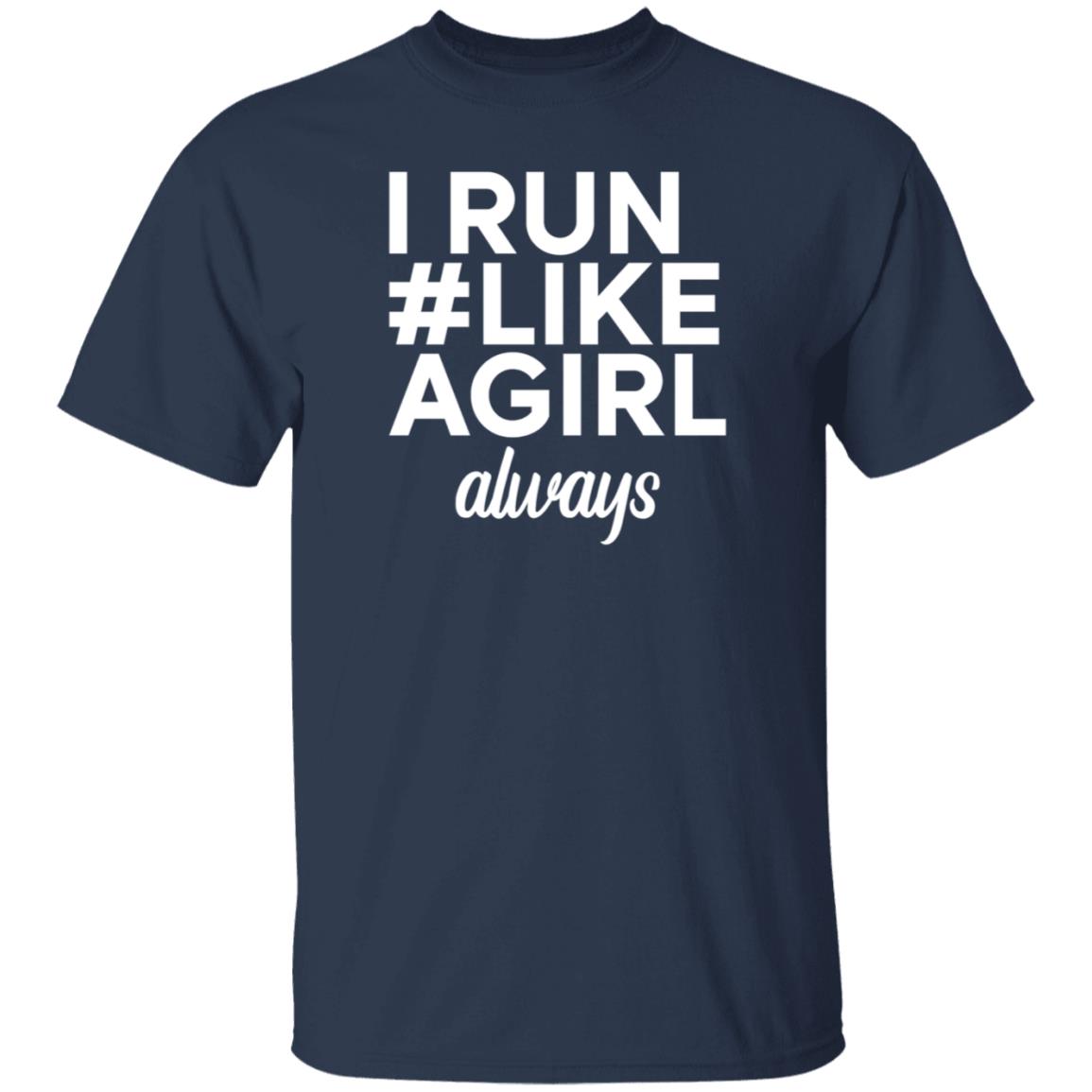 Linn I Run #Like Agirl Always Shirt Linneathecake Linn I Run #Like Agirl Always Shirt Linneathecake