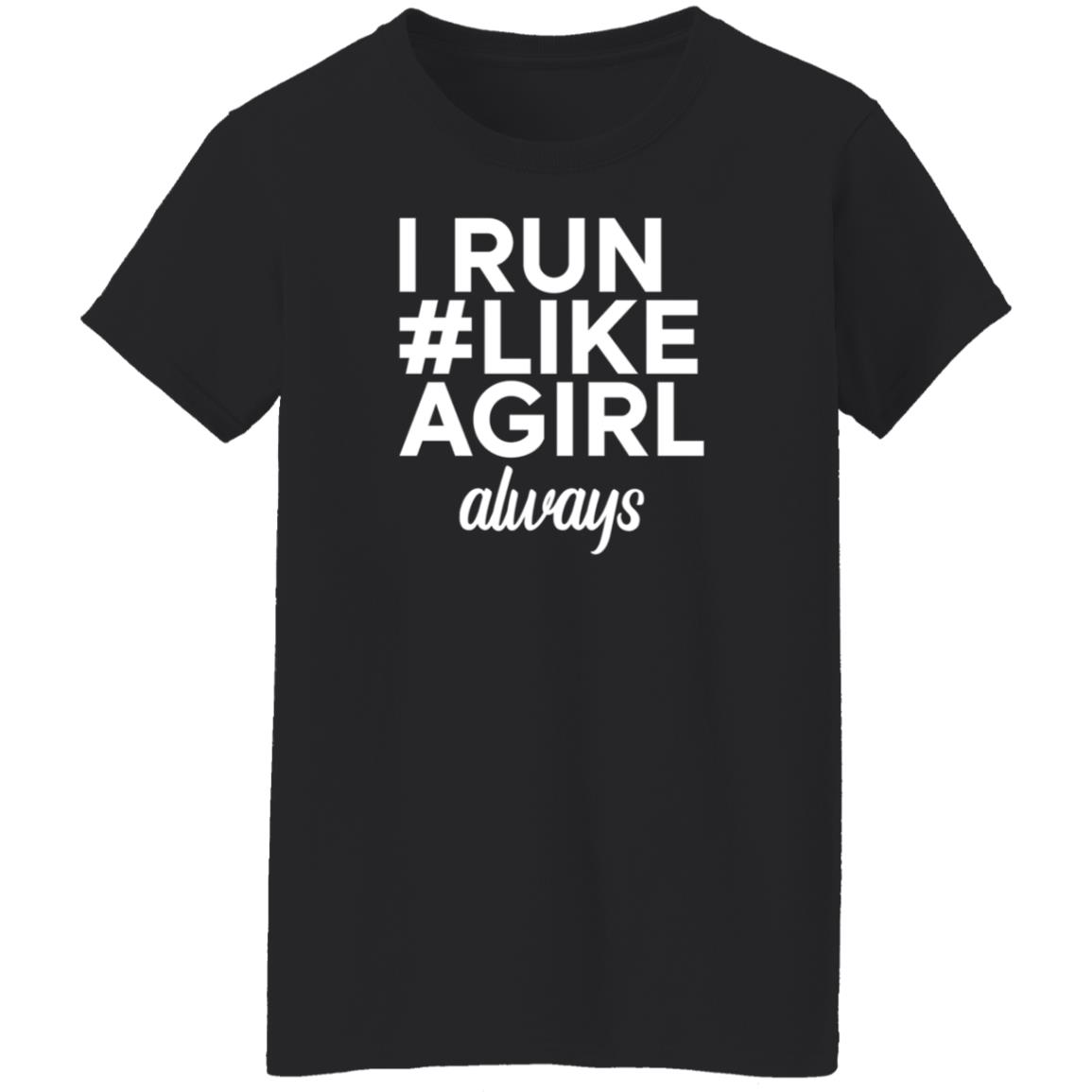 Linn I Run #Like Agirl Always Shirt Linneathecake Linn I Run #Like Agirl Always Shirt Linneathecake