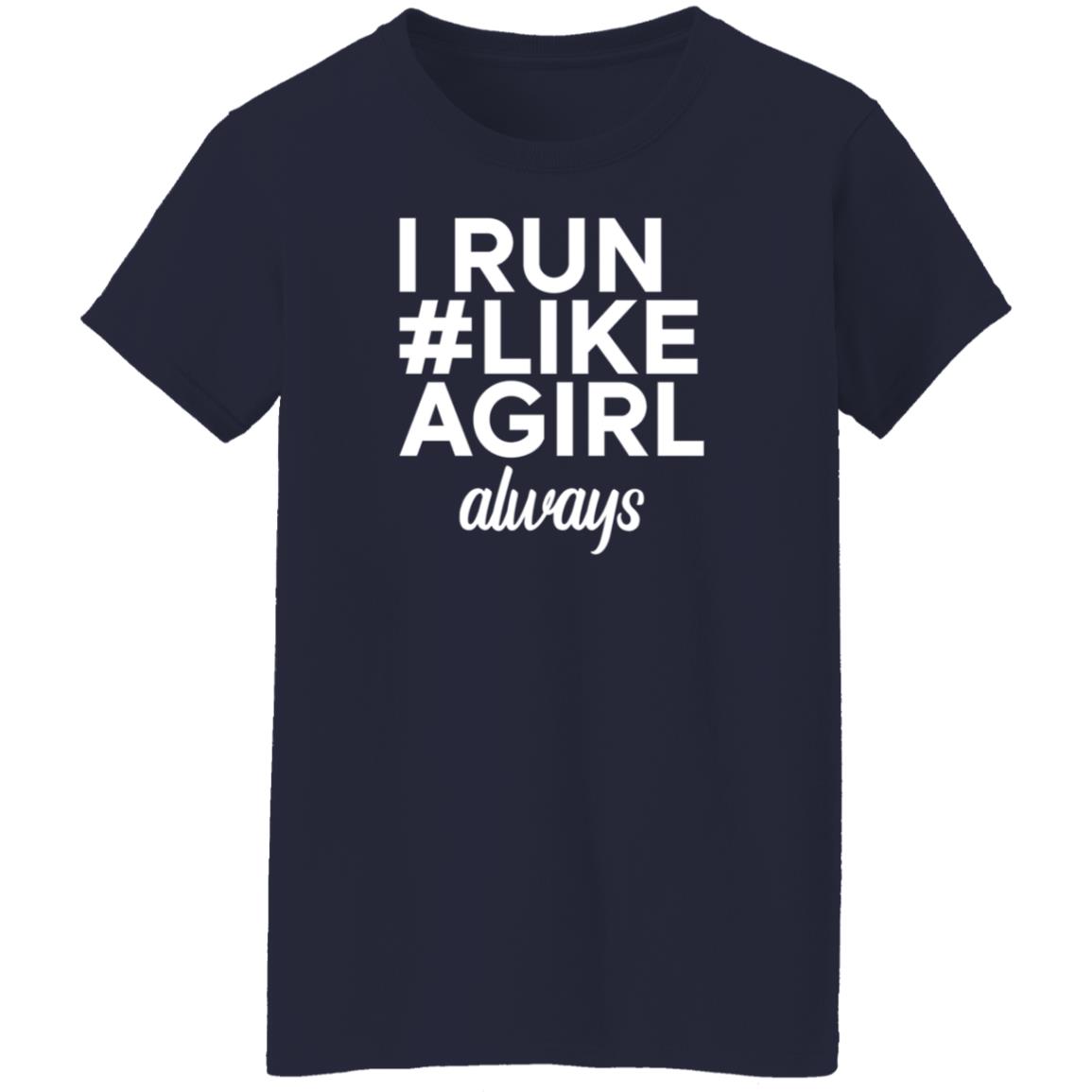 Linn I Run #Like Agirl Always Shirt Linneathecake Linn I Run #Like Agirl Always Shirt Linneathecake