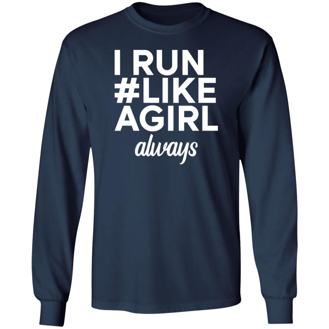 Linn I Run #Like Agirl Always Shirt Linneathecake Linn I Run #Like Agirl Always Shirt Linneathecake