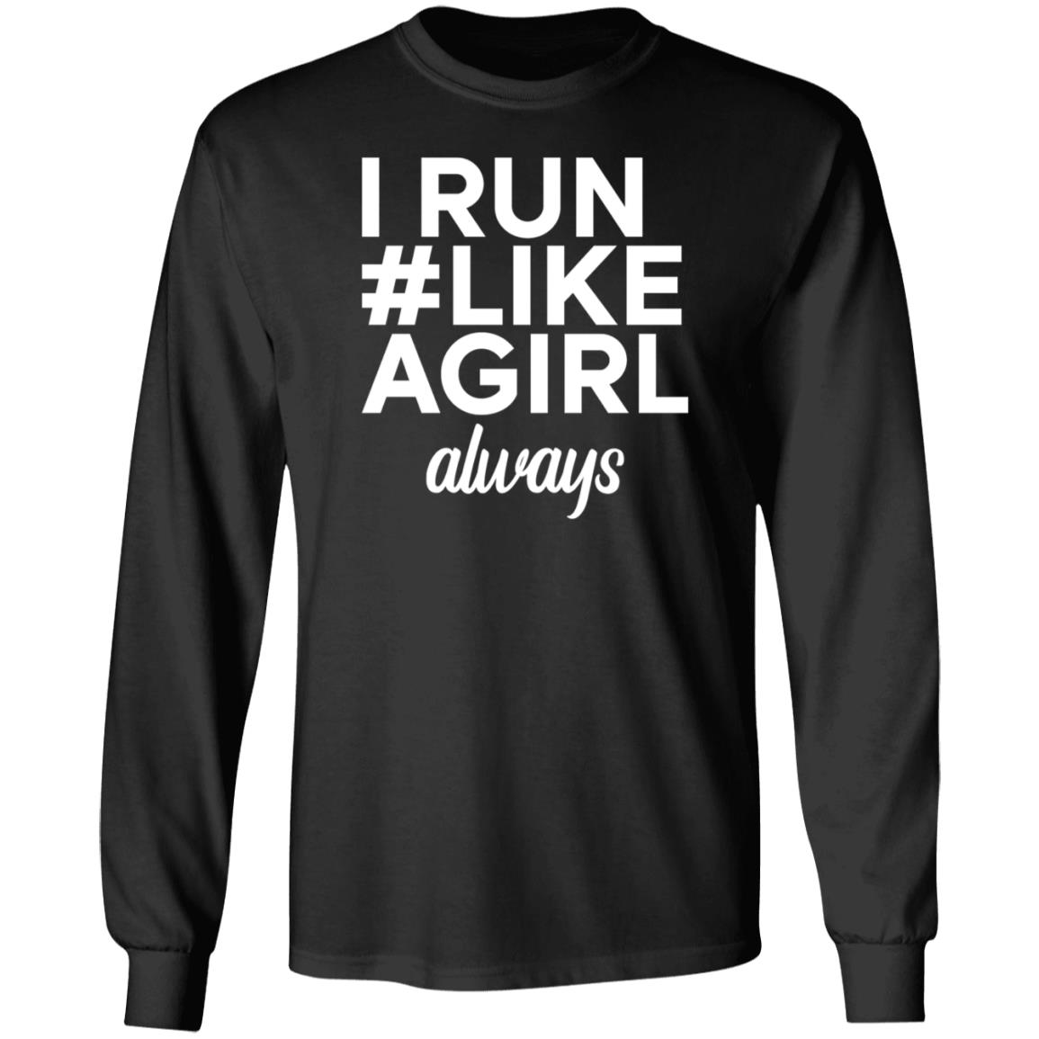 Linn I Run #Like Agirl Always Shirt Linneathecake Linn I Run #Like Agirl Always Shirt Linneathecake